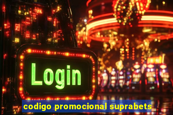 codigo promocional suprabets